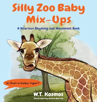 Hardcover Silly Zoo Baby Mix-Ups: A Hilarious Rhyming and Movement Book