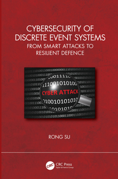 Hardcover Cybersecurity of Discrete Event Systems: From Smart Attacks to Resilient Defence Book