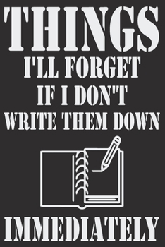 Paperback Things I'll Forget If I Don't Write Them Down Immediately: Notebook to Write In with 101 Lightly Lined Write notebook Journal Paper Book