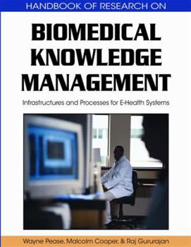 Hardcover Biomedical Knowledge Management: Infrastructures and Processes for E-Health Systems Book