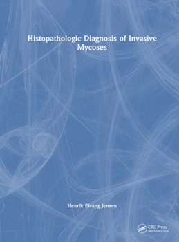 Hardcover Histopathologic Diagnosis of Invasive Mycoses Book