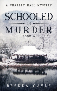 Schooled in Murder: A Charley Hall Mystery