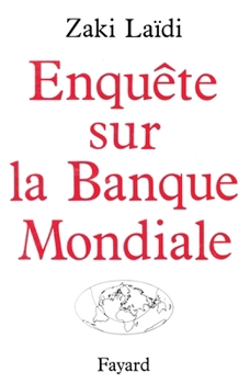 Paperback Enquête sur la Banque Mondiale [French] Book