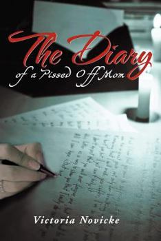 Paperback The Diary of a Pissed Off Mom Book