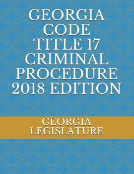 Paperback Georgia Code Title 17 Criminal Procedure 2018 Edition Book