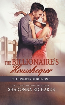 The Billionaire's Housekeeper - Book #3 of the Billionaires of Belmont