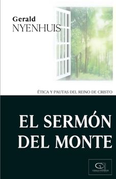 Paperback El Sermón del Monte: Ética y Pautas del Reino de Cristo [Spanish] Book