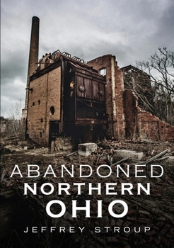 Paperback Abandoned Northern Ohio Book