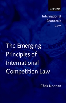 Hardcover Emerging Principles of International Competition Law Book