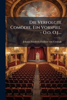 Paperback Die Verfolgte Comödie. Ein Vorspiel. - O.o. O.j.... [German] Book