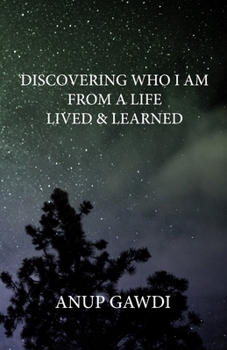 Paperback Discovering 'Who I Am' - From A Life Lived And Learned Book
