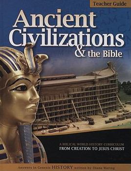 Hardcover Ancient Civilizations & the Bible: A Biblical World History Curriculum from Creation to Jesus Christ Book