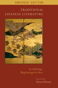Paperback Traditional Japanese Literature: An Anthology, Beginnings to 1600, Abridged Edition Book