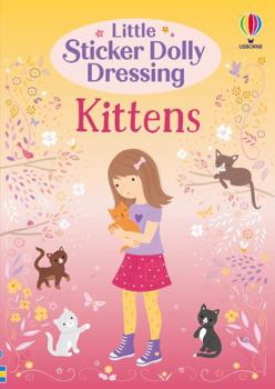 Paperback Little Sticker Dolly Dressing Kittens Book