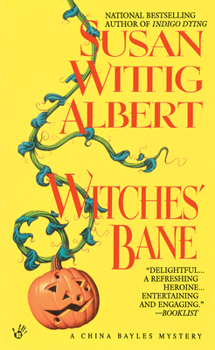 Witches' Bane (China Bayles Mystery, Book 2) - Book #2 of the China Bayles