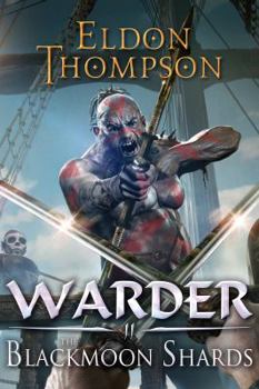 The Blackmoon Shards - Book #2 of the Warder