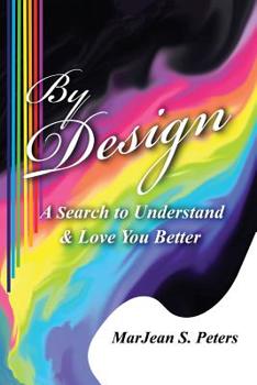 By Design: A Search to Understand & Love You Better