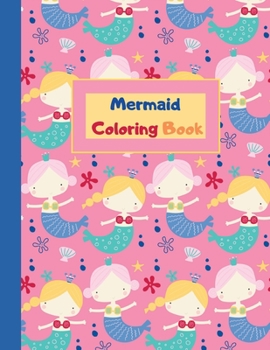 Mermaid Coloring Book: Mermaid Coloring Book for Kids Ages 4-8: Cute Coloring Pages