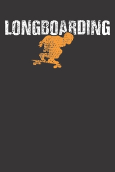Notebook: Longboarding Skateboarding Longboard Gift College Ruled 6x9 120 Pages