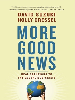 Paperback More Good News: Real Solutions to the Global Eco-Crisis Book
