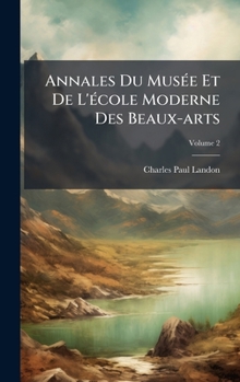 Annales Du MusÃ(c)e Et De L'Ã(c)cole Moderne Des Beaux-arts (French Edition)