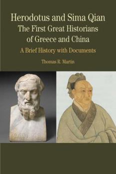 Paperback Herodotus and Sima Qian: The First Great Historians of Greece and China: A Brief History with Documents Book