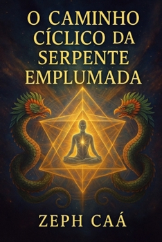 Paperback O Caminho Cíclico da Serpente Emplumada: Quetzalcoatl [Portuguese] Book