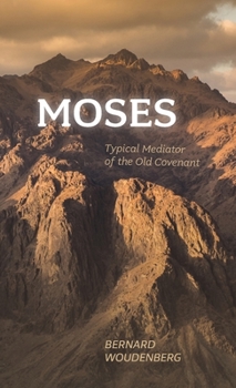 Hardcover Moses: Typical Mediator of the Old Covenant Book