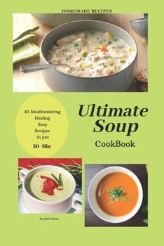 Paperback Ultimate Soup CookBook: 40 Mouthwatering Healing Soup Recipes in Just 30-Min Book