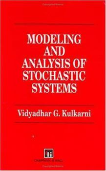 Hardcover Modeling and Analysis of Stochastic Systems (Chapman & Hall/CRC Texts in Statistical Science) Book