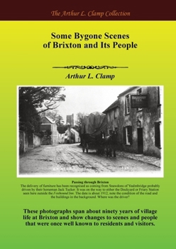 Some Bygone Scenes of Brixton and Its People (The Arthur L Clamp Collection)