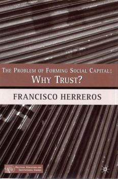 Hardcover The Problem of Forming Social Capital: Why Trust? Book