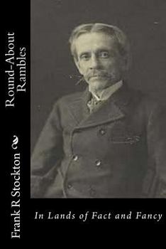 Round-about Rambles in Lands of Fact and Fancy