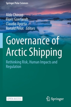 Paperback Governance of Arctic Shipping: Rethinking Risk, Human Impacts and Regulation Book