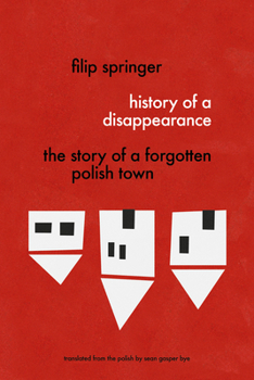 Paperback History of a Disappearance: The Story of a Forgotten Polish Town Book