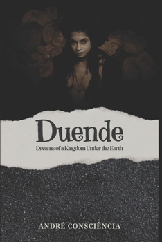 Duende: Dreams of a Kingdom Under the Earth