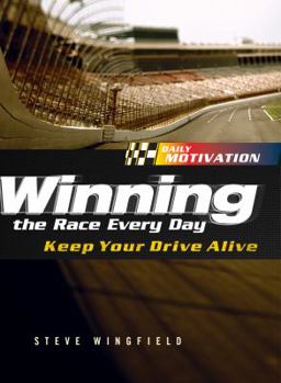 Paperback Winning the Race Every Day: Keep Your Drive Alive Book