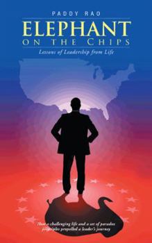 Paperback Elephant on the Chips: Lessons of Leadership from Life Book