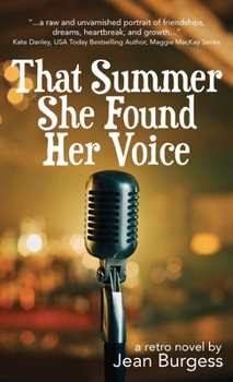 Hardcover That Summer She Found Her Voice: A Retro Novel Book
