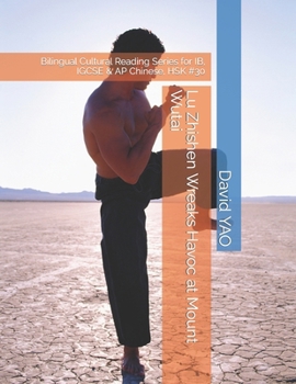 Lu Zhishen Wreaks Havoc at Mount Wutai: Bilingual Cultural Reading Series for IB, IGCSE & AP Chinese, HSK #30