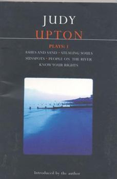 Paperback Upton Plays: 1: Ashes and Sand; Sunspots; People on the River; Stealing Souls; Know Your Rights Book