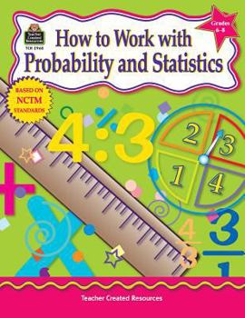 Paperback How to Work with Probability and Statistics, Grades 6-8 Book