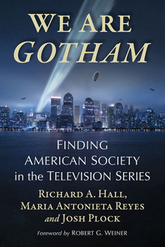 Paperback We Are Gotham: Finding American Society in the Television Series Book