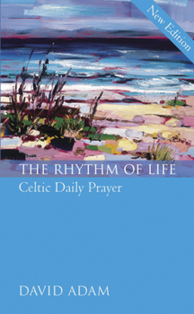 Hardcover The Rhythm of Life 2nd Edition: Celtic Daily Prayer Book