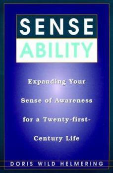 Paperback Sense Ability: Expanding Your Sense of Awareness for a Twenty-First-Century Life Book