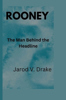 Paperback Rooney: The Man Behind the Headline Book