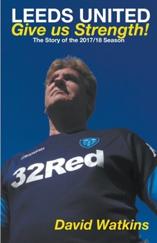 Paperback Leeds United: Give us Strength Book