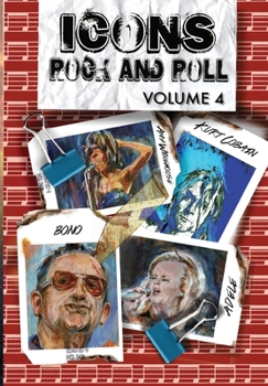 Paperback Orbit: Icons of Rock and Roll: Volume #4: Kurt Cobain, Amy Winehouse, Adele and Bono Book