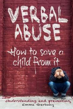 Paperback Verbal abuse: How to save a child from it. Understanding and preventing. Book