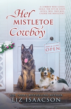 Her Mistletoe Cowboy - Book #3 of the Steeple Ridge Romance